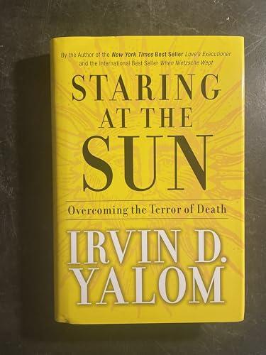 Staring at the Sun: Overcoming the Terror of Death Cover