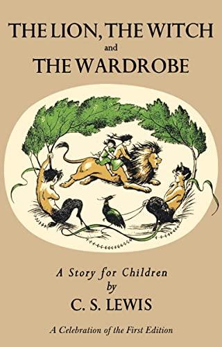 Lion, the Witch and the Wardrobe: A Celebration of the First Edition (The Chronicles of Narnia) Cover