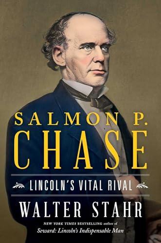 Salmon P. Chase: Lincoln's Vital Rival Cover