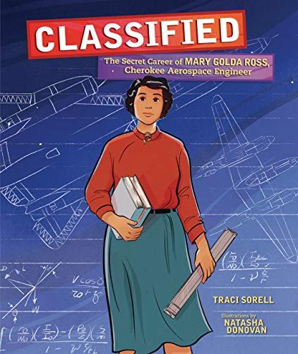 Classified: The Secret Career of Mary Golda Ross, Cherokee Aerospace Engineer Cover