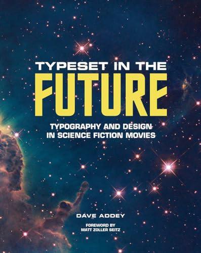 Typeset in the Future: Typography and Design in Science Fiction Movies Cover