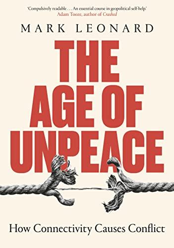 The Age of Unpeace: How Connectivity Causes Conflict Cover
