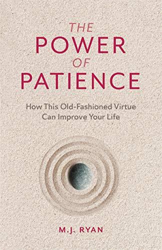 The Power of Patience: How This Old-Fashioned Virtue Can Improve Your Life (Self-Care Gift for Men and Women) Cover