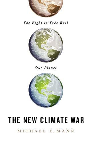 The New Climate War: The Fight to Take Back Our Planet Cover