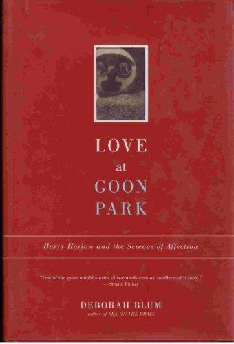 Love at Goon Park: Harry Harlow and the Science of Affection Cover