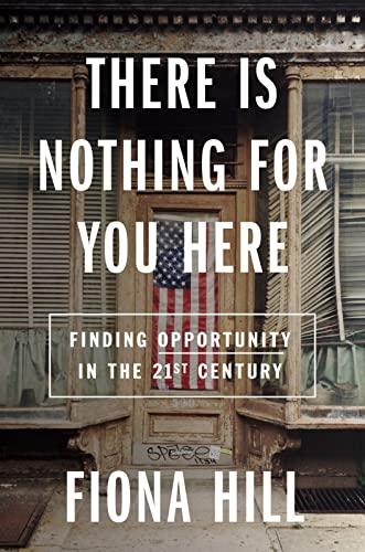 There Is Nothing For You Here: Finding Opportunity in the Twenty-First Century Cover