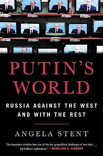 Putin's World: Russia Against the West and with the Rest Cover