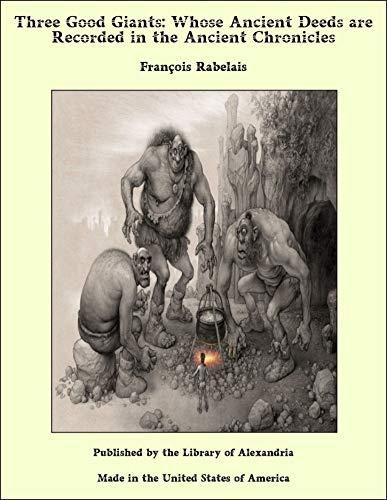 Three Good Giants: Whose Ancient Deeds are Recorded in the Ancient Chronicles Cover