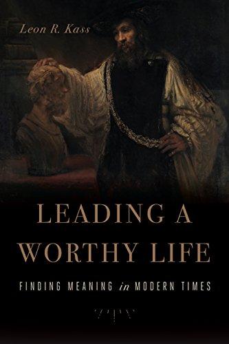Leading a Worthy Life: Finding Meaning in Modern Times Cover