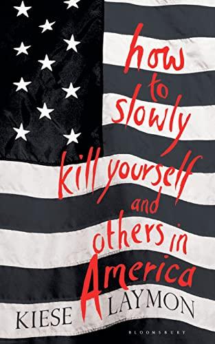 How to Slowly Kill Yourself and Others in America Cover