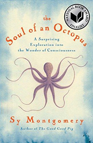 The Soul of an Octopus: A Surprising Exploration into the Wonder of Consciousness Cover