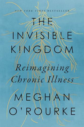 The Invisible Kingdom: Reimagining Chronic Illness Cover