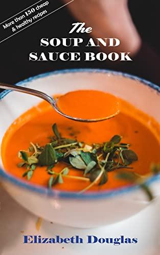 The Soup and Sauce Book (The Comfort Food Collection 1) Cover