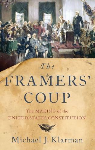 The Framers' Coup: The Making of the United States Constitution Cover