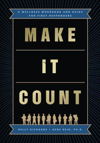 Make it Count: A Wellness Workbook and Guide for First Responders Cover