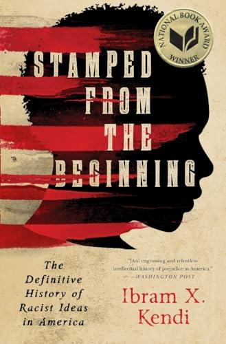 Stamped from the Beginning: The Definitive History of Racist Ideas in America (National Book Award Winner) Cover
