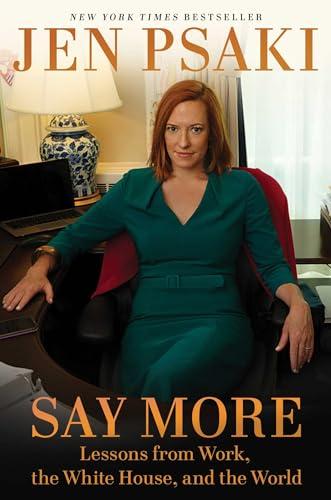 Say More: Lessons from Work, the White House, and the World Cover