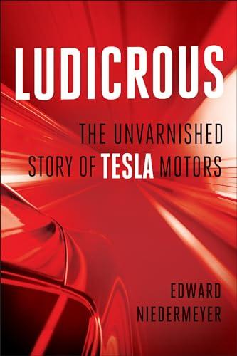 Ludicrous: The Unvarnished Story of Tesla Motors Cover