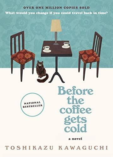 Before the Coffee Gets Cold: A Heartfelt Novel Exploring Regret, Redemption and Closure From a Magical Café (Before the Coffee Gets Cold Series, 1) Cover