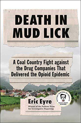 Death in Mud Lick: A Coal Country Fight against the Drug Companies That Delivered the Opioid Epidemic Cover