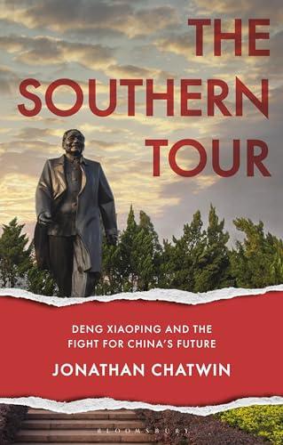 Southern Tour, The: Deng Xiaoping and the Fight for China's Future (Asian Arguments) Cover