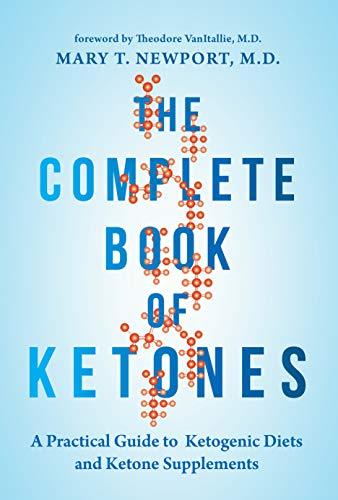 The Complete Book of Ketones: A Practical Guide to Ketogenic Diets and Ketone Supplements Cover