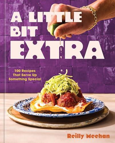 A Little Bit Extra: 100 Recipes That Serve Up Something Special Cover