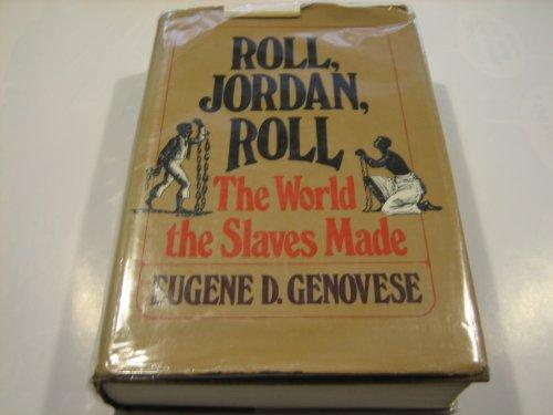 Roll, Jordan, Roll: The World the Slaves Made Cover