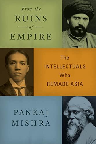 From the Ruins of Empire: The Intellectuals Who Remade Asia Cover