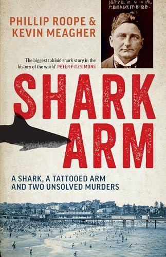 Shark Arm: A Shark, a Tattooed Arm, and Two Unsolved Murders Cover