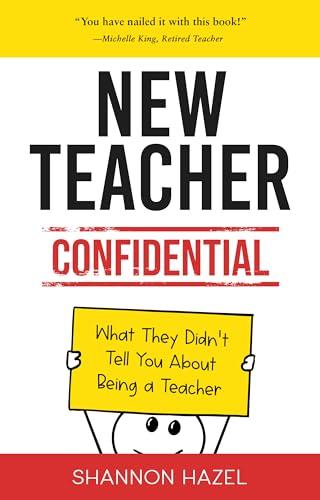 New Teacher Confidential: What They Didn't Tell You About Being a Teacher Cover