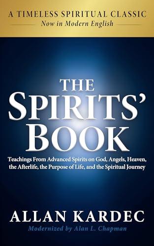 The Spirits' Book: Modern English Edition: Teachings From Advanced Spirits on God, Angels, Heaven, the Afterlife, the Purpose of Life, and the Spiritual Journey Cover