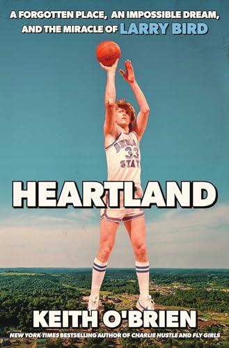 Heartland: A Forgotten Place, an Impossible Dream, and the Miracle of Larry Bird Cover