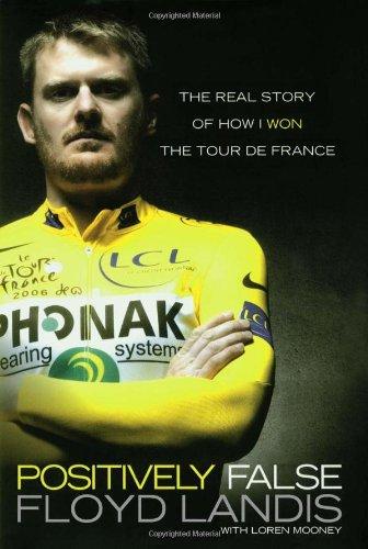 Positively False: The Real Story of How I Won the Tour de France Cover