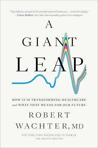 A Giant Leap: How AI Is Transforming Healthcare and What That Means for Our Future Cover