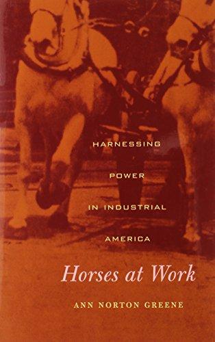 Horses at Work: Harnessing Power in Industrial America Cover