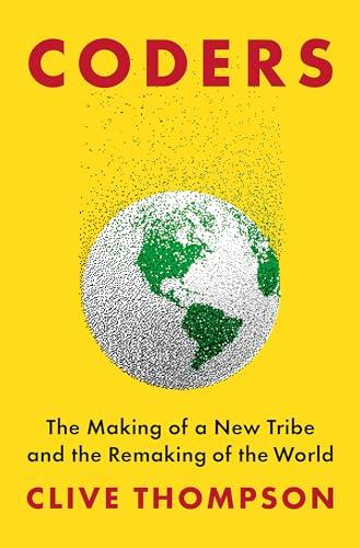 Coders: The Making of a New Tribe and the Remaking of the World Cover