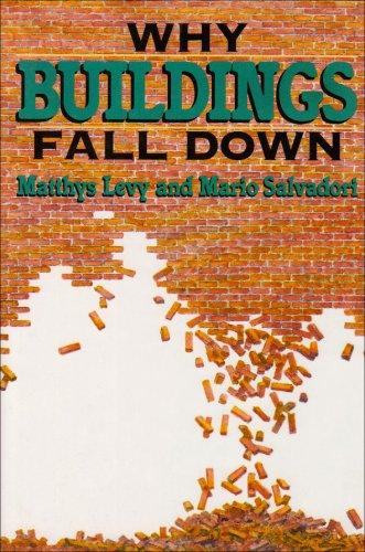Why Buildings Fall Down: How Structures Fail Cover