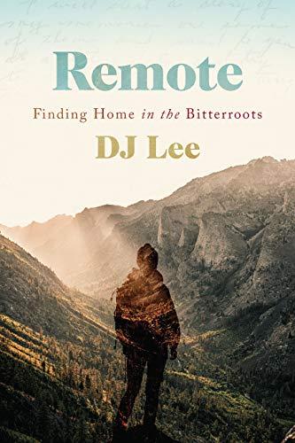 Remote: Finding Home in the Bitterroots Cover
