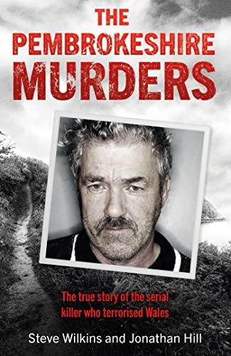 The Pembrokeshire Murders: The dramatic true story of a 20-year hunt for a serial killer and the detectives who brought him to justice Cover
