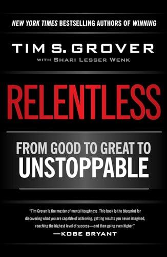 Relentless: From Good to Great to Unstoppable (Tim Grover Winning Series) Cover