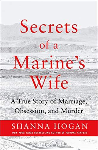 Secrets of a Marine's Wife: A True Story of Marriage, Obsession, and Murder cover