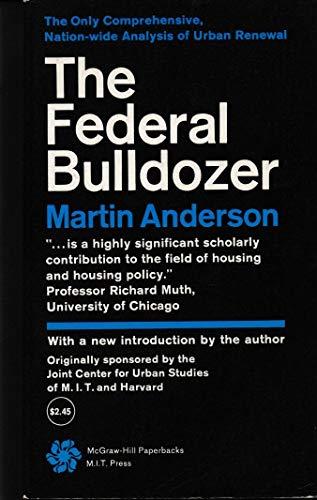 The Federal Bulldozer: A Critical Analysis of Urban Renewal, 1942-1962 Cover