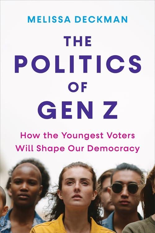 The Politics of Gen Z: How the Youngest Voters Will Shape Our Democracy Cover