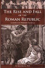 The Rise and Fall of the Roman Republic - Lessons for Modern America Cover