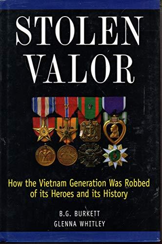Stolen Valor : How the Vietnam Generation Was Robbed of Its Heroes and Its History Cover