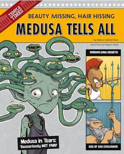 Medusa Tells All: Beauty Missing, Hair Hissing (The Other Side of the Myth) Cover
