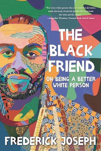 The Black Friend: On Being a Better White Person Cover