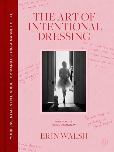 The Art of Intentional Dressing: Your Essential Style Guide for Manifesting a Magnetic Life Cover