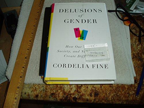 Delusions of Gender: How Our Minds, Society, and Neurosexism Create Difference Cover